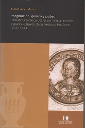 Imagen de portada del libro Imaginación, género y poder. Una lectura crítica del relato mítico nacional español a través de la literatura histórica (1840-1940)