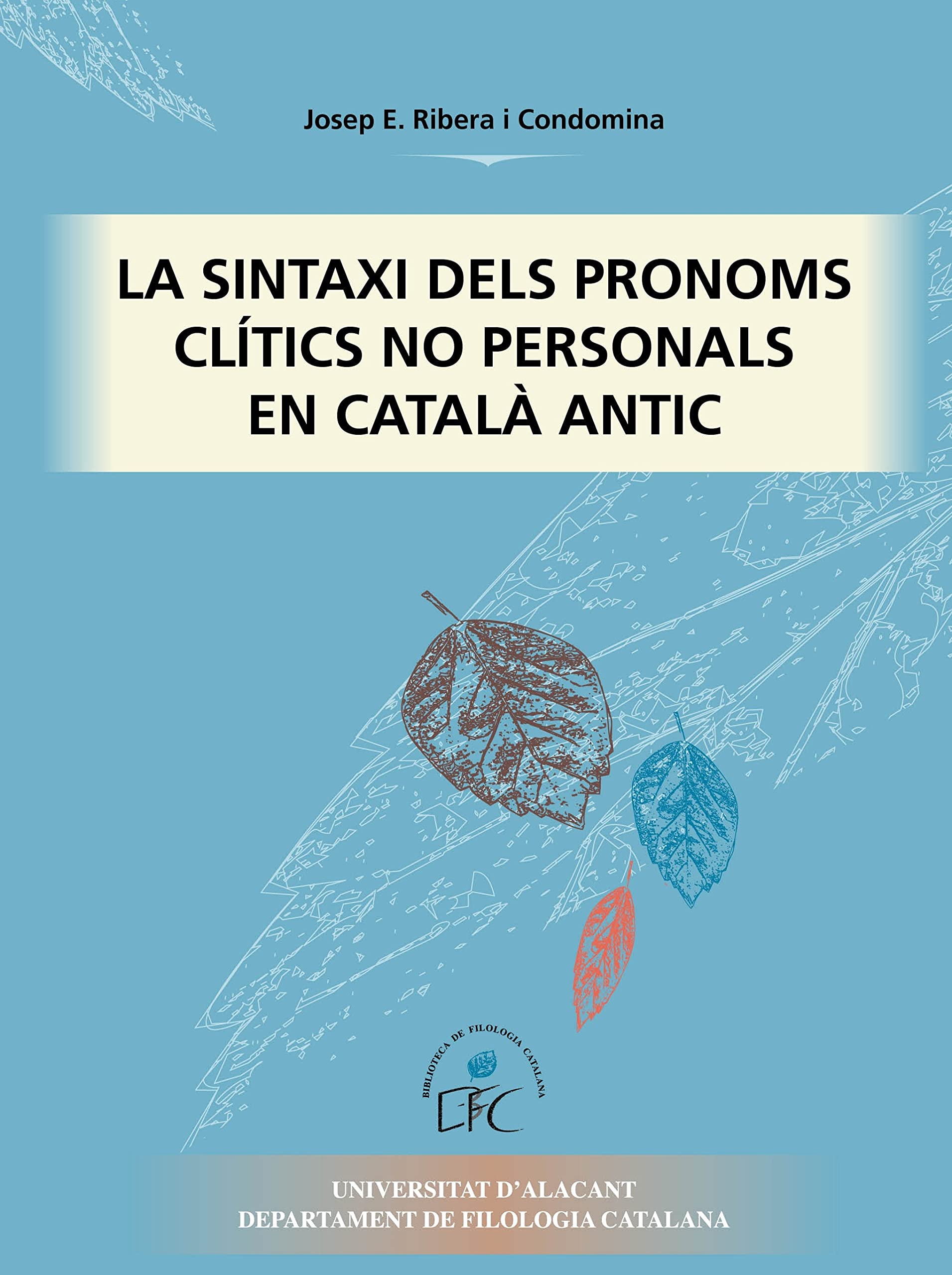 Imagen de portada del libro La sintaxi dels pronoms clítics no personals en Catalá antic