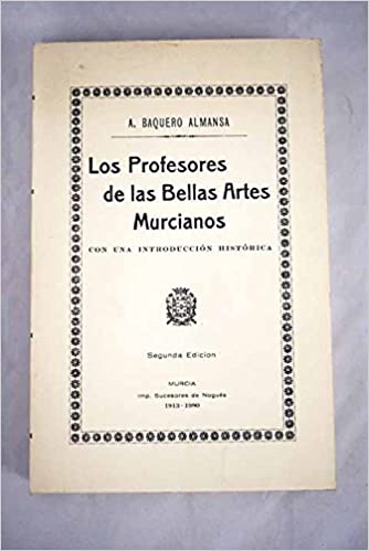 Imagen de portada del libro Los profesores de las Bellas Artes murcianos con una introducción histórica