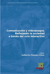 Imagen de portada del libro Comunicación y videojuegos. Reflejando la sociedad a través del ocio interactivo