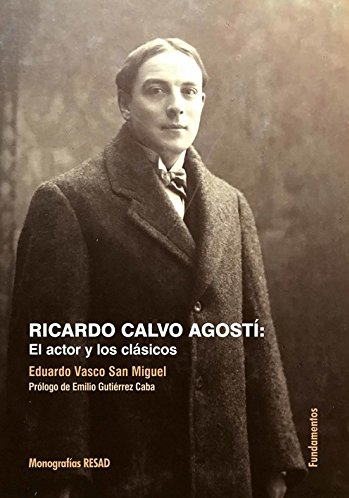 Imagen de portada del libro Ricardo Calvo Agostí, el actor y los clásicos