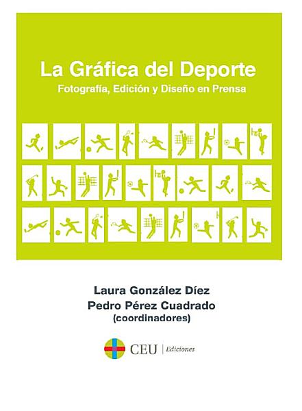 Imagen de portada del libro La gráfica del deporte. Fotografía, edición y diseño en prensa