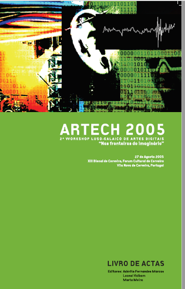 Imagen de portada del libro Artech 2005 - 2º Workshop Luso-Galaico de Artes Digitais Vila Nova de Cerveira, Portugal 27 de Agosto de 2005 Livro de Actas