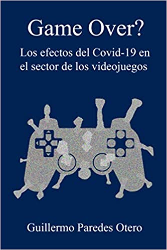 Imagen de portada del libro Game Over? Los efectos del Covid-19 en el sector de los videojuegos