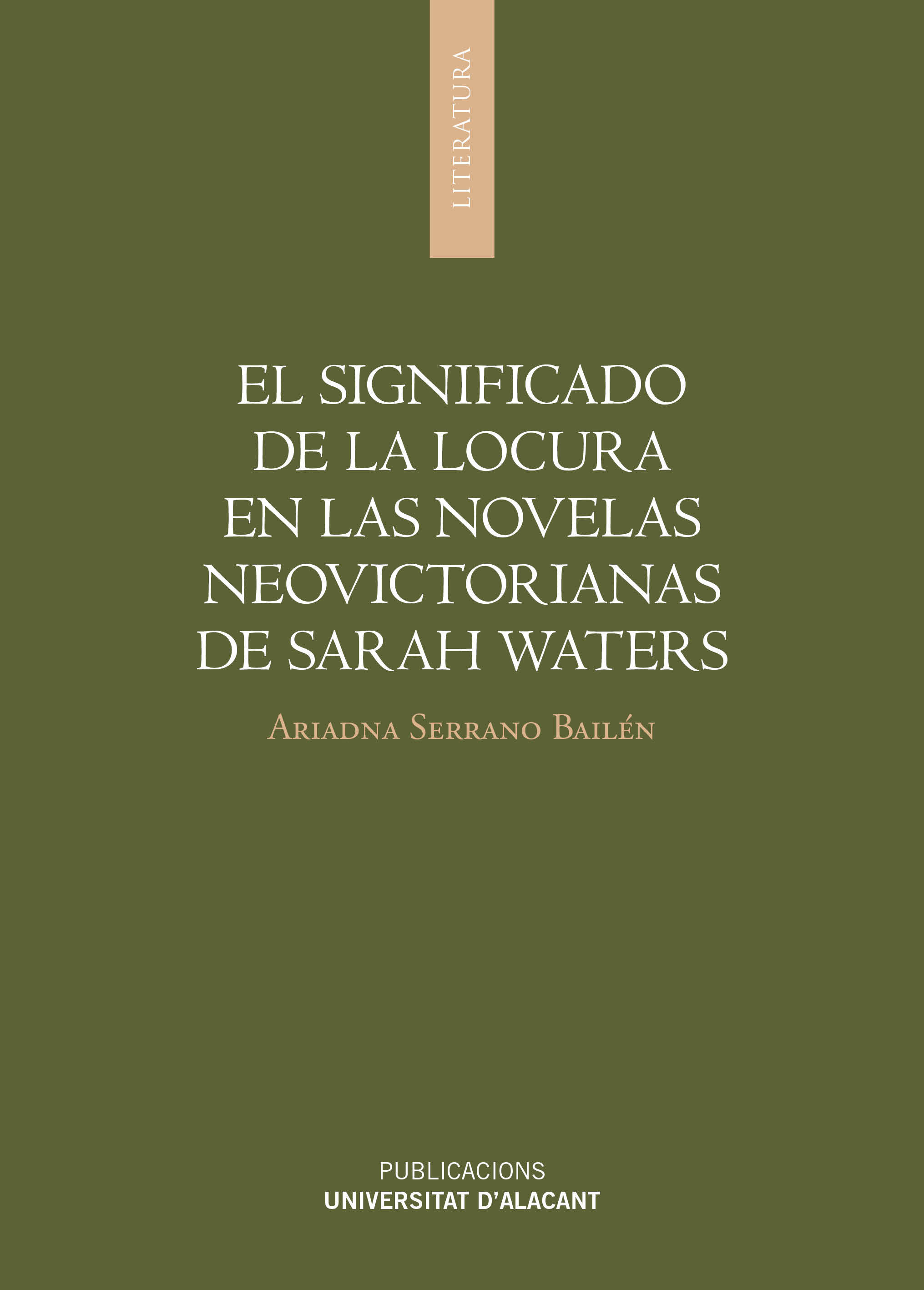 Imagen de portada del libro El significado de la locura en las novelas neovictorianas de Sarah Waters