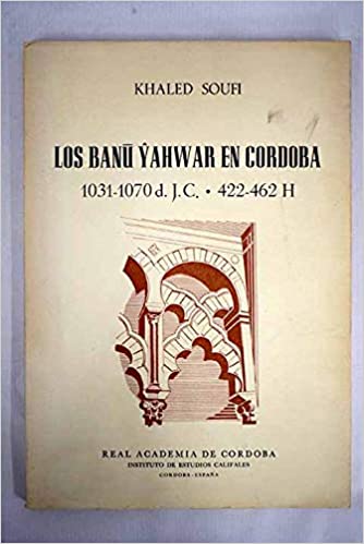 Imagen de portada del libro Los Banu Yahwar en Córdoba, 1031-1070 d.J.C., 422-462 H.