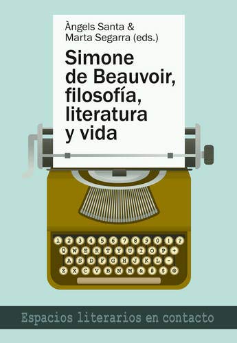 Imagen de portada del libro Simone de Beauvoir, filosofía, literatura y vida