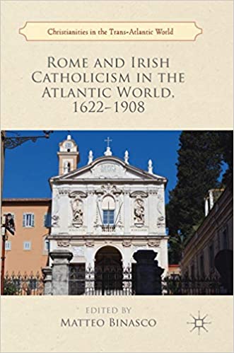 Imagen de portada del libro Rome and Irish Catholicism in the Atlantic World, 1622–1908