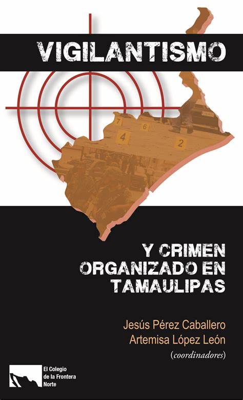 Imagen de portada del libro Vigilantismo y crimen organizado en Tamaulipas