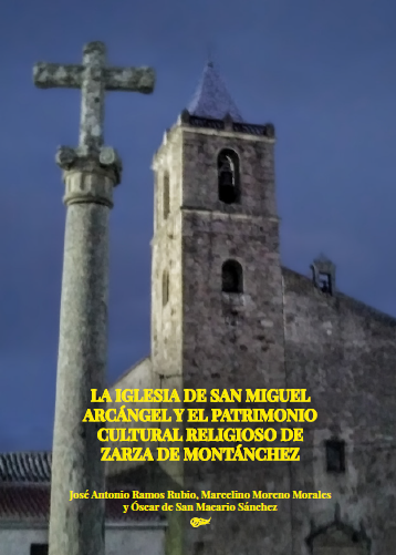 Imagen de portada del libro La iglesia de San Miguel Arcángel y el patrimonio cultural religioso de Zarza de Montánchez