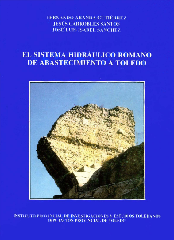 Imagen de portada del libro El sistema hidráulico romano de abastecimiento a Toledo