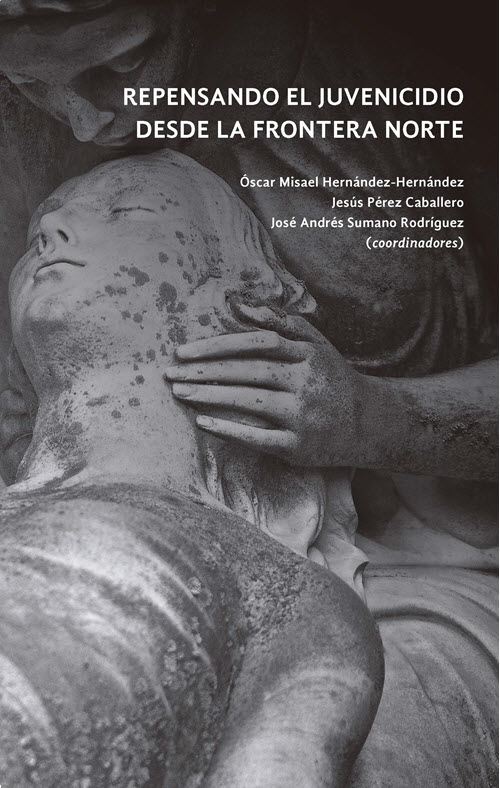 Imagen de portada del libro Repensando el juvenecidio desde la frontera norte