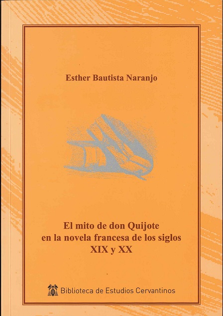 Imagen de portada del libro El mito de Don Quijote en la novela francesa de los siglos XIX y XX