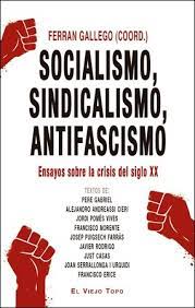 Imagen de portada del libro Socialismo, sindicalismo, antifascismo :