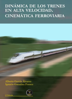 Imagen de portada del libro Dinámica de los trenes en alta velocidad. Cinemática ferroviaria.