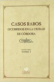 Imagen de portada del libro Casos raros ocurridos en la ciudad de Córdoba
