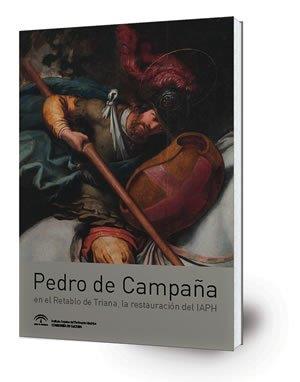 Imagen de portada del libro Pedro de Campaña en el Retablo de Triana, la restauración del IAPH