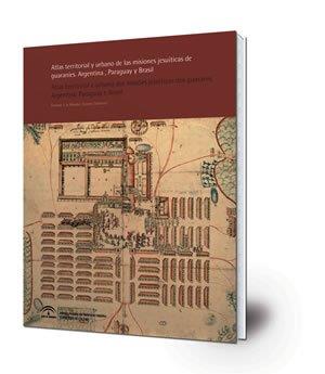 Imagen de portada del libro Atlas territorial y urbano de las misiones jesuíticas de guaraníes