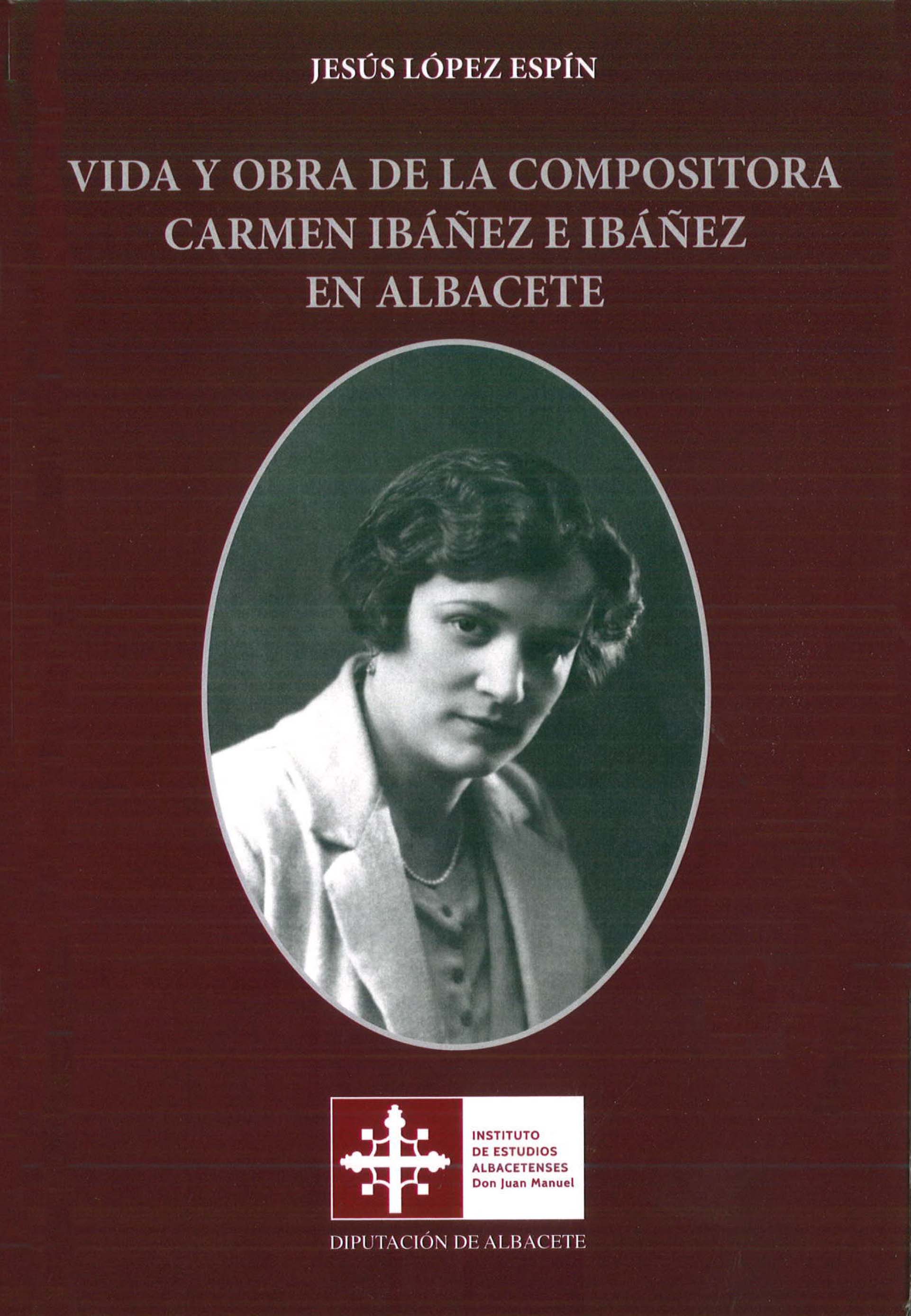 Imagen de portada del libro Vida y obra de la compositora Carmen Ibáñez e Ibáñez en Albacete