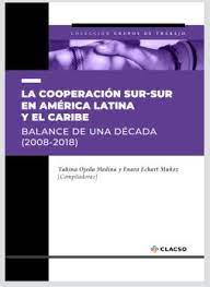 Imagen de portada del libro La cooperación Sur-Sur en América Latina y el Caribe