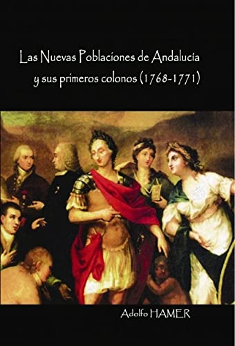 Imagen de portada del libro Las nuevas poblaciones de Andalucía y sus primeros colonos (1768-1771)