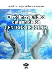 Imagen de portada del libro El régimen jurídico catalán de los centros de culto
