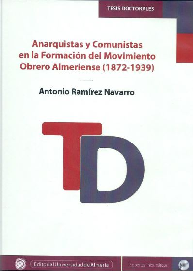 Imagen de portada del libro Anarquistas y comunistas en la formación del movimiento obrero almeriense (1872-1939)