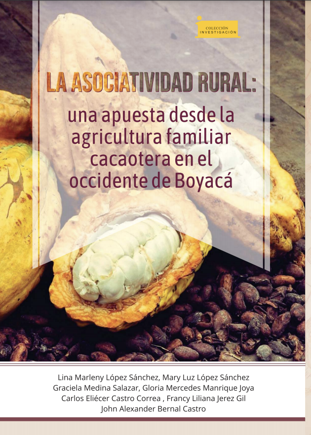 Imagen de portada del libro La asociatividad rural: una apuesta desde la agricultura familiar cacaotera en el occidente de Boyacá