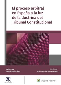 Imagen de portada del libro El proceso arbitral en España a la luz de la doctrina del Tribunal Constitucional