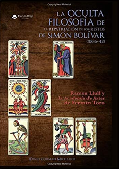 Imagen de portada del libro La oculta filosofía de la repatriación de los restos de Simón Bolívar (1836-42)