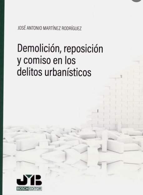 Imagen de portada del libro Demolición, reposición y comiso en los delitos urbanísticos