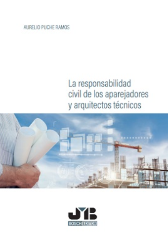 Imagen de portada del libro La responsabilidad civil de los aparejadores y arquitectos técnicos