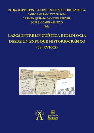 Imagen de portada del libro Lazos entre lingüística e ideología desde un enfoque historiográfico (ss. XVI-XX)