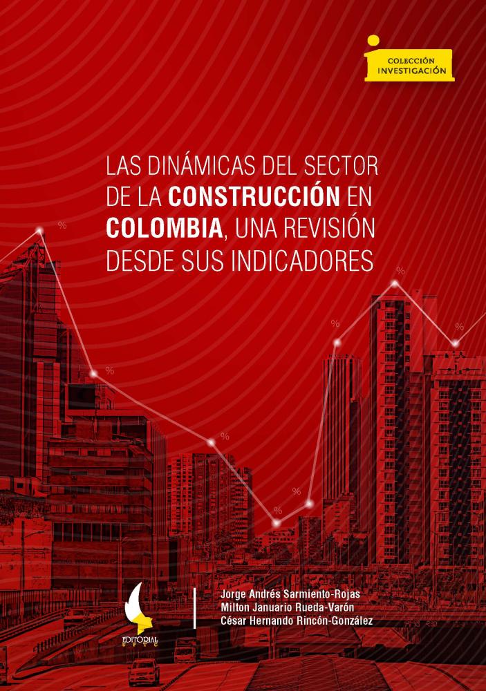 Imagen de portada del libro Las dinámicas del sector de la construcción en Colombia, una revisión desde sus indicadores