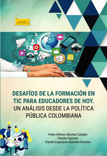 Imagen de portada del libro Desafíos de la formación en TIC para educadores de hoy. Un análisis desde la política pública colombiana