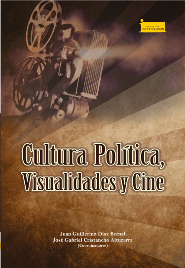 Imagen de portada del libro Cultura política, visualidades y cine