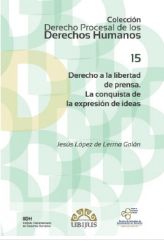 Imagen de portada del libro Derecho a la libertad de prensa. La conquista de la expresión de ideas