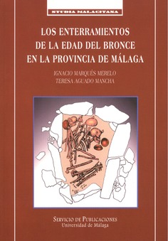 Imagen de portada del libro Los enterramientos de la Edad del Bronce en la provincia de Málaga