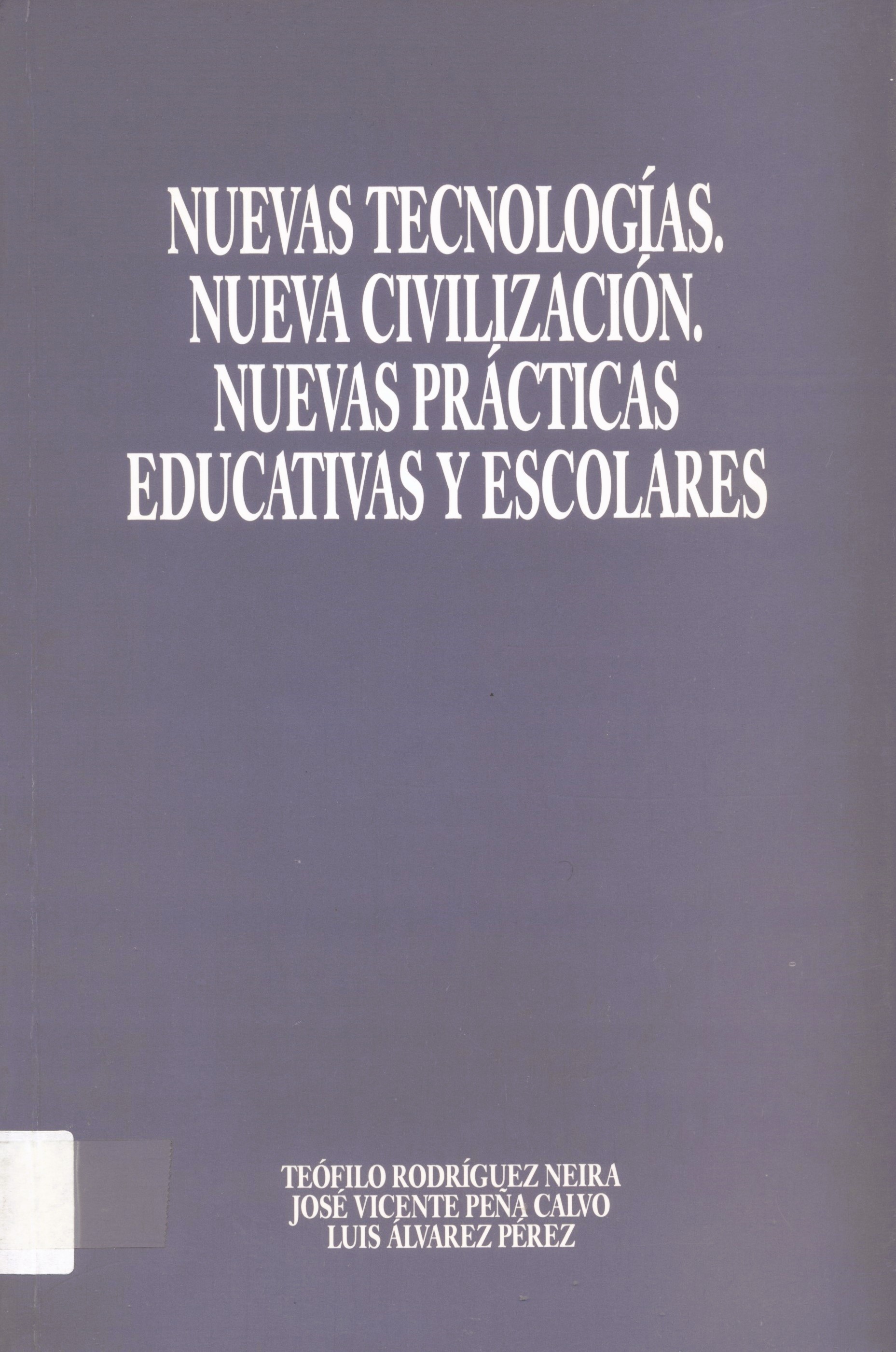 Imagen de portada del libro Nuevas tecnologías, nueva civilización, nuevas prácticas educativas y escolares