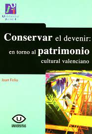Imagen de portada del libro Conservar el devenir en torno al patrimonio cultural valenciano