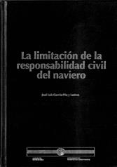 Imagen de portada del libro La limitación de la responsabilidad civil del naviero