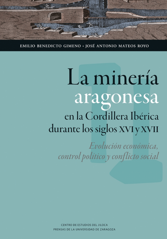 Imagen de portada del libro La minería aragonesa en la Cordillera Ibérica durante los siglos XVI y XVII