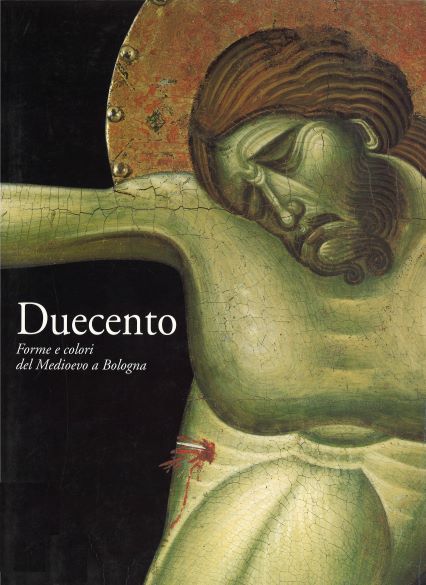 Imagen de portada del libro Duecento: forme e colori del Medioevo a Bologna