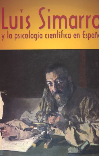 Imagen de portada del libro Luis Simarro y la psicología científica en España. Cien años de la primera cátedra de psicología