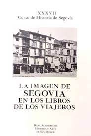 Imagen de portada del libro La imagen de Segovia en los libros de los viajeros