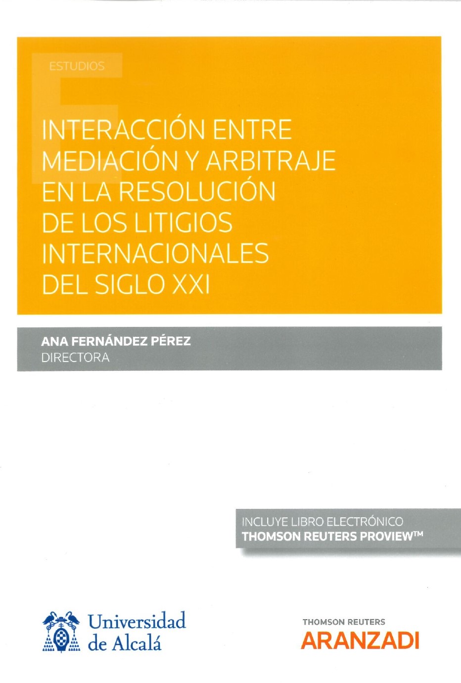 Imagen de portada del libro Interacción entre mediación y arbitraje en la resolución de los litigios internacionales del siglo XXI