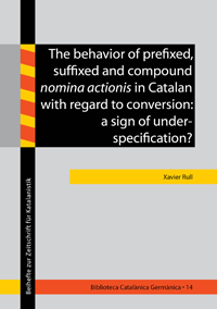 Imagen de portada del libro The behavior of prefixed, suffixed and compound nomina actionis in Catalan with regard to conversion