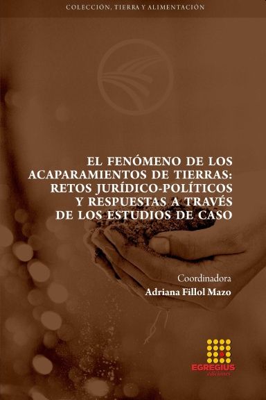Imagen de portada del libro El fenómeno de los acaparamientos de tierras: retos jurídico-políticos y respuestas a través de los estudios de caso