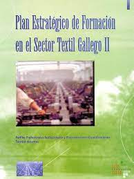 Imagen de portada del libro Plan estratégico de formación en el sector textil gallego. Vol. 2, Perfiles profesionales reales-ideales y programaciones-especificaciones técnico-docentes