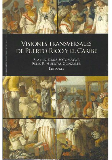 Imagen de portada del libro Visiones transversales de Puerto Rico y el Caribe